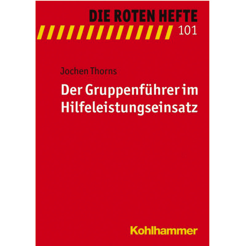 Der Gruppenführer im Hilfeleistungseinsatz
