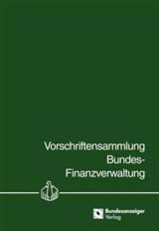 Vorschriftensammlung Bundes-Finanzverwaltung - VSF - Stoffgebiet Zoll, Abschnitt Warenursprung und Präferenzen - mit Fortsetzungsbezug