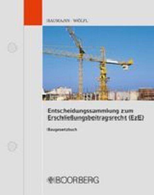 Entscheidungssammlung zum Erschließungsbeitragsrecht – EzE/BauGB - mit Fortsetzungsbezug