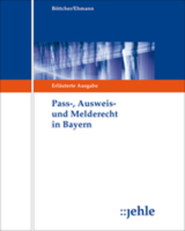 Pass-, Ausweis- und Melderecht in Bayern - ohne Fortsetzungsbezug