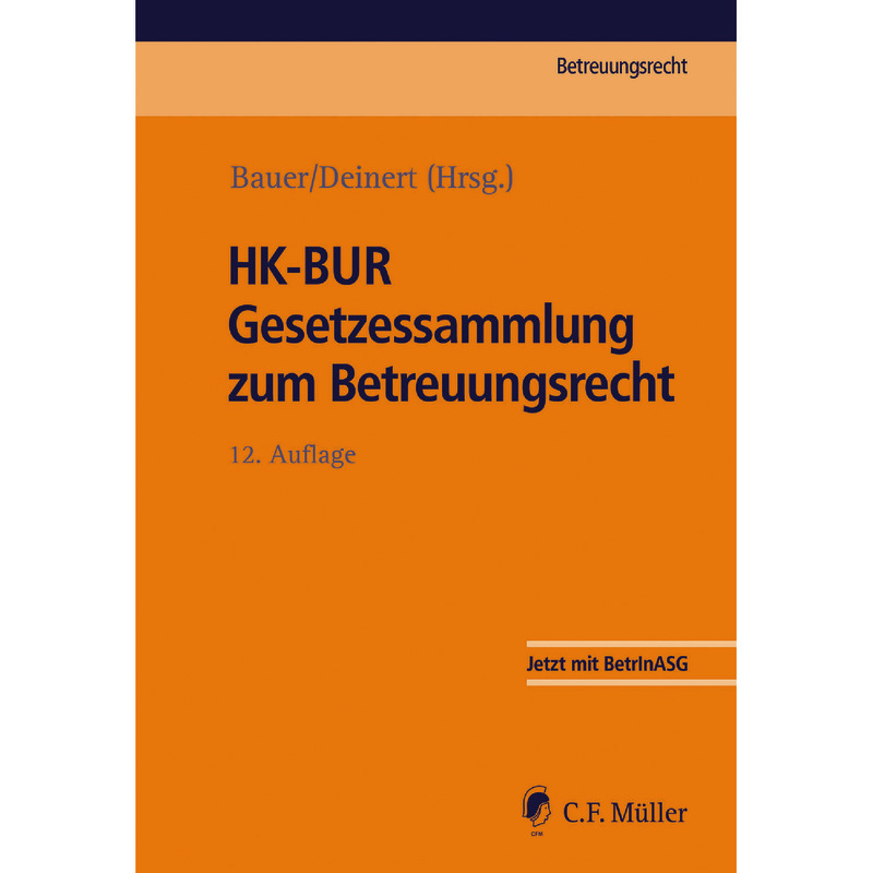 HK-BUR Gesetzessammlung zum Betreuungsrecht HK-BUR Gesetzessammlung zum Betreuungsrecht
