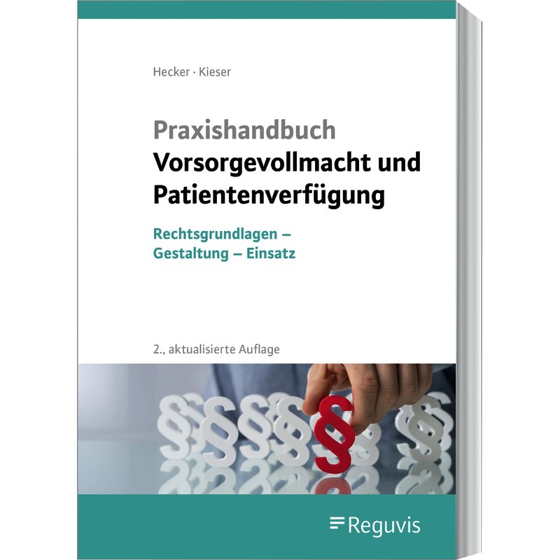 Praxishandbuch Vorsorgevollmacht und Patientenverfügung