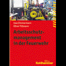 Arbeitsschutzmanagement in der Feuerwehr
