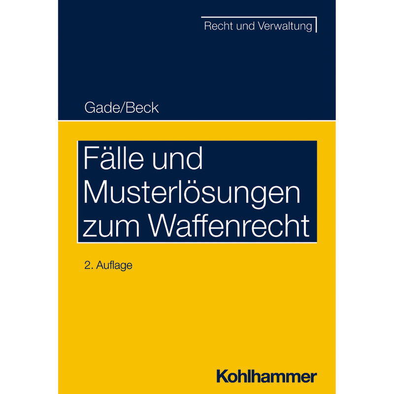 Fälle und Musterlösungen zum Waffenrecht Fälle und Musterlösungen zum Waffenrecht