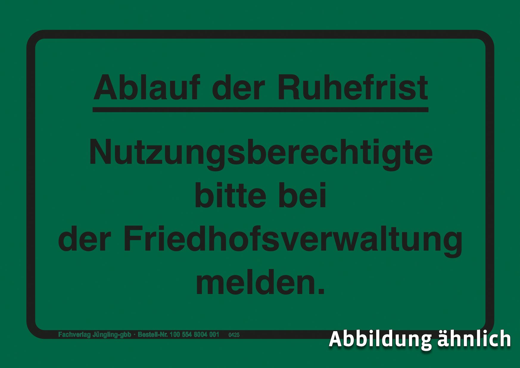 **Ablauf der Ruhefrist**, Aufkleber selbstklebend 146x105, grün/schwarz