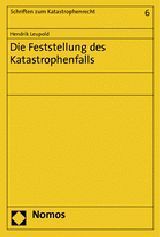 Die Feststellung des Katastrophenfalls Die Feststellung des Katastrophenfalls