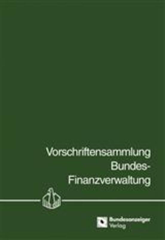 Vorschriftensammlung Bundes-Finanzverwaltung - VSF - Stoffgebiet Haushaltsrecht, Abschnitt Allgemeines Haushaltsrecht - mit Fortsetzungsbezug