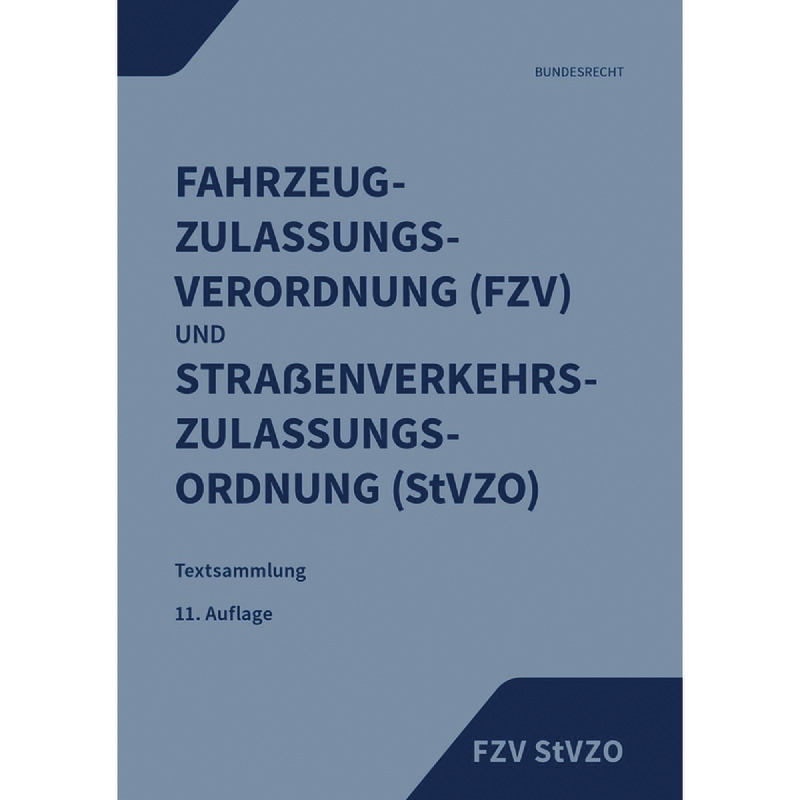 Fahrzeug-Zulassungsverordnung (FZV) und Straßenverkehrs-Zulassungs-Ordnung (StVZO)