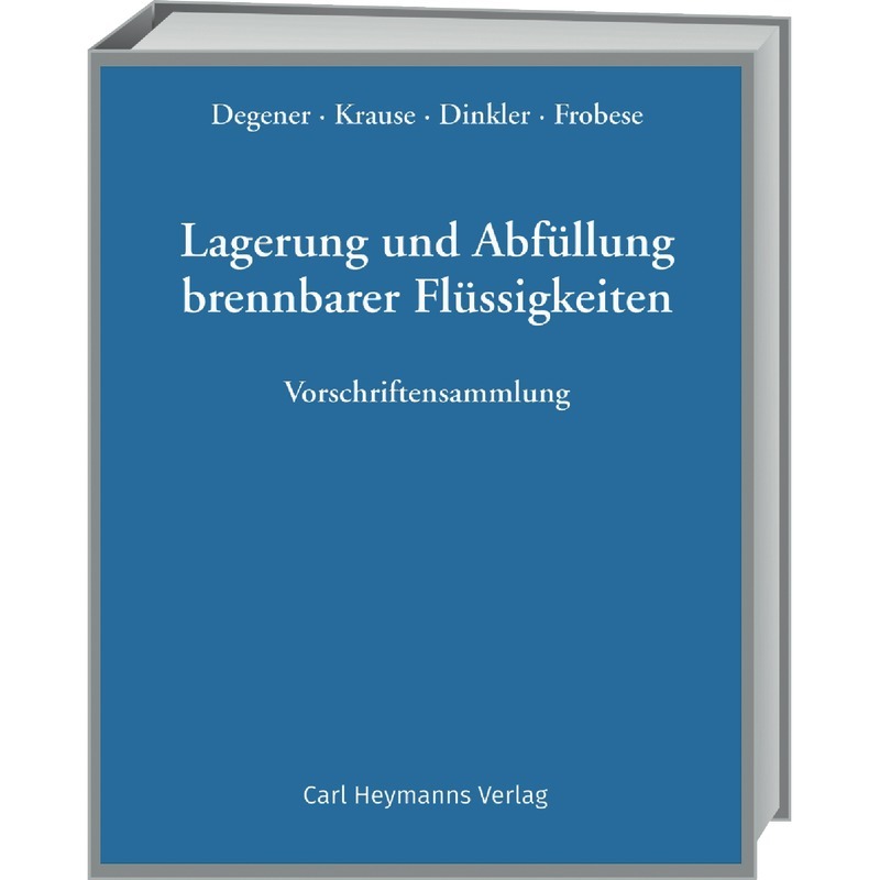 Lagerung und Abfüllung brennbarer Flüssigkeiten nach Betriebssicherheitsverordnung und Technischen Regeln - mit Fortsetzungsbezug