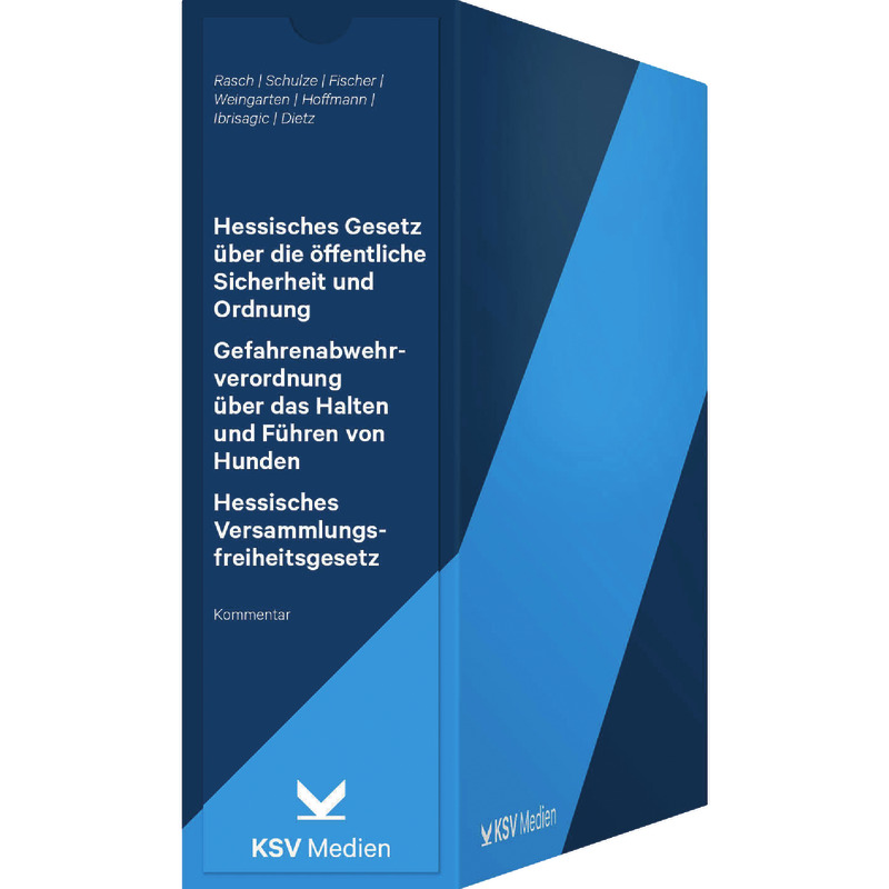Hessisches Gesetz über die öffentliche Sicherheit und Ordnung (HSOG) / Gefahrenabwehrverordnung über das Halten und Führen von Hunden (HundeVO) / Hessisches Versammlungsfreiheitsgesetz (HVersFG) - mit Fortsetzungsbezug