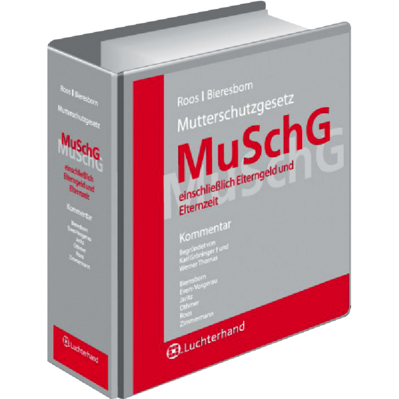 Mutterschutzgesetz - Bundeselterngeld- und Elternzeitgesetz - MuSchG/BEEG - mit Fortsetzungsbezug