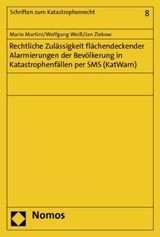 Rechtliche Zulässigkeit flächendeckender Alarmierungen der Bevölkerung in Katastrophenfällen per SMS (KatWarn)