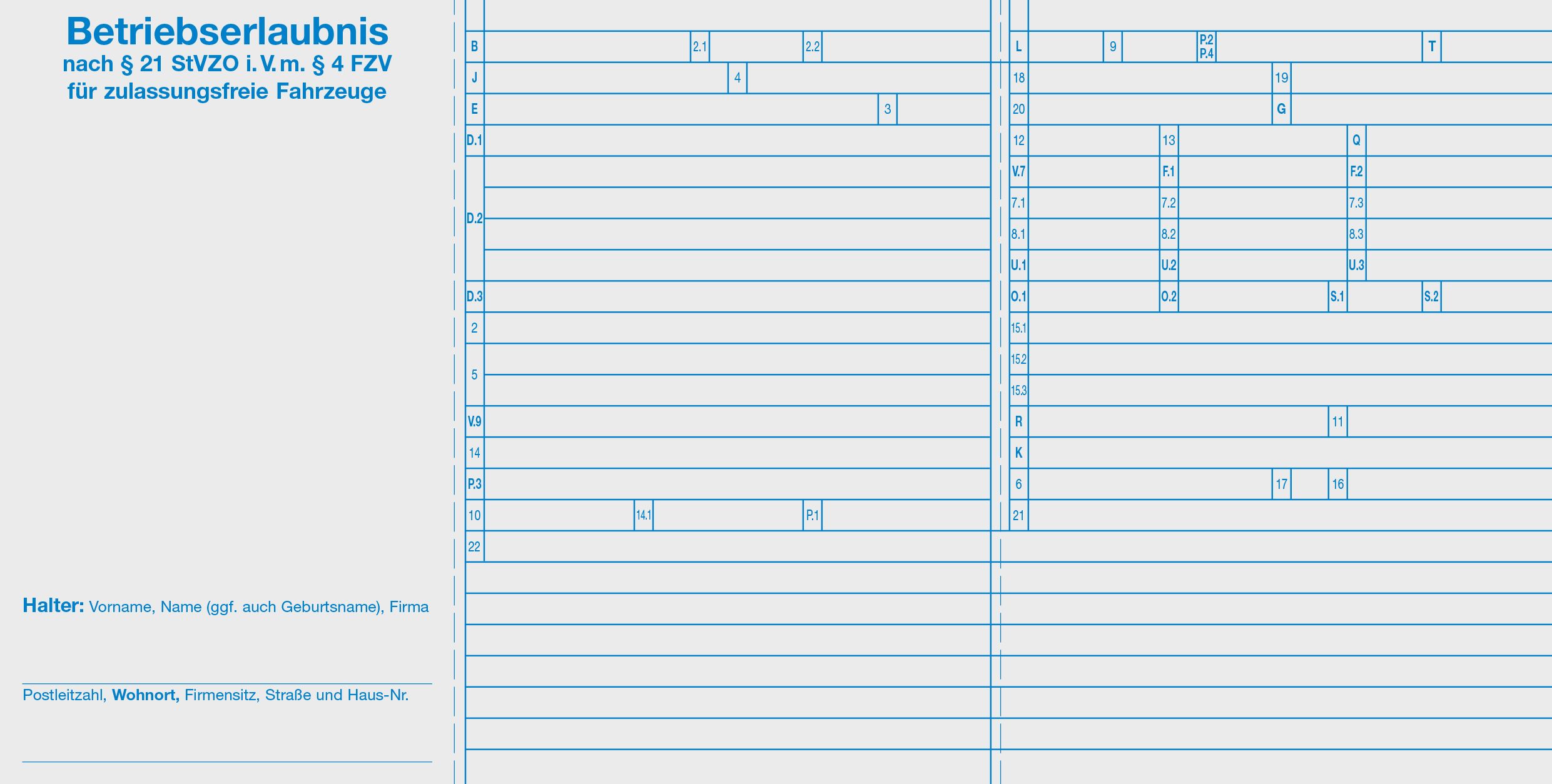 Betriebserlaubnis für zulassungsfreie Fahrzeuge nach § 21 i.V.m. § 4 FZV Betriebserlaubnis für zulassungsfreie Fahrzeuge nach § 21 i.V.m. § 4 FZV