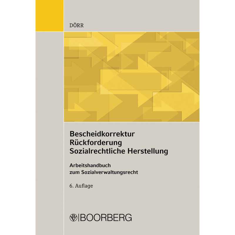 Bescheidkorrektur – Rückforderung – Sozialrechtliche Herstellung