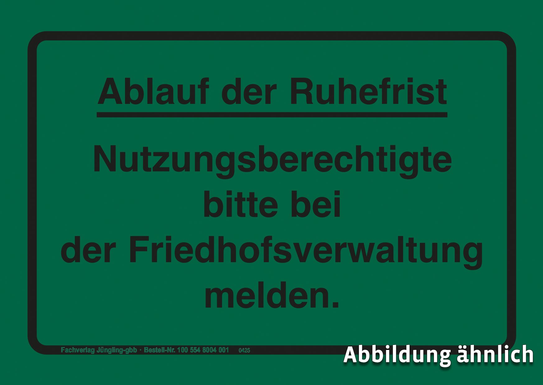 Aufkleber Ablauf der Ruhefrist, selbstklebend, grün/schwarz