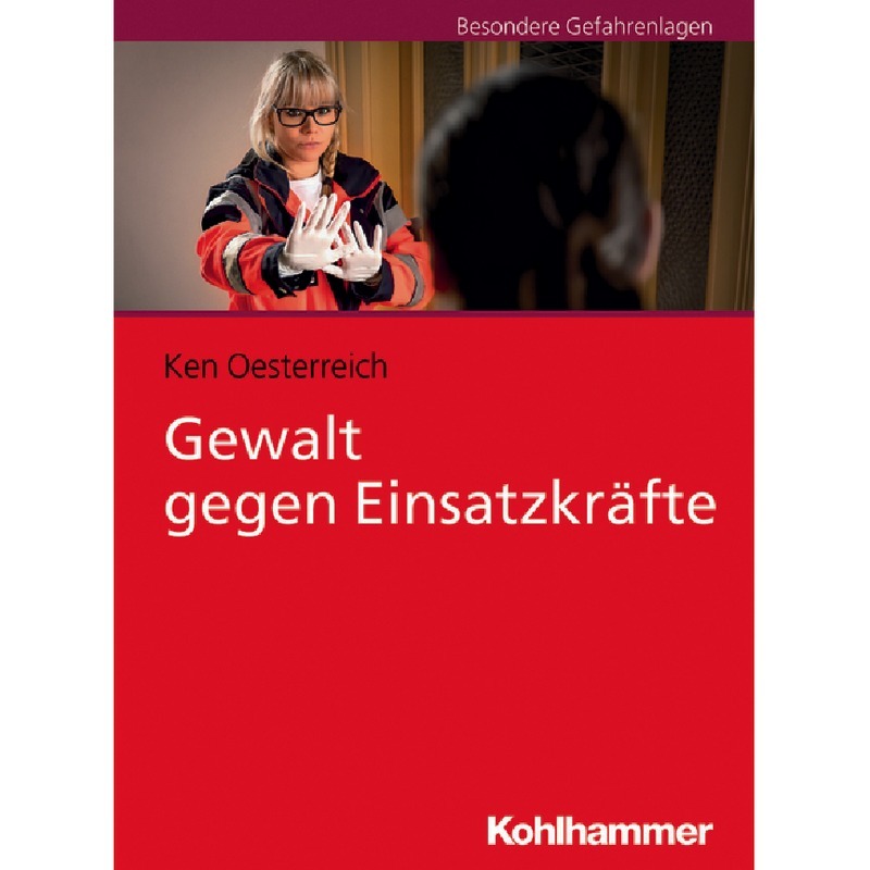 Gewalt gegen Einsatzkräfte Gewalt gegen Einsatzkräfte